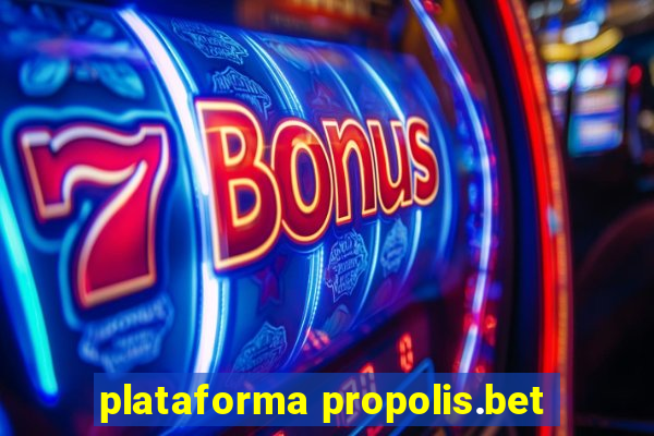 plataforma propolis.bet